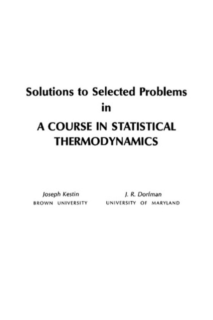 E-kniha Solutions to Selected Problems in A Course in Statistical Thermodynamics Joseph Kestin