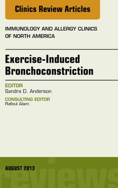 E-kniha Exercise-Induced Bronchoconstriction, An Issue of Immunology and Allergy Clinics Sandra Anderson