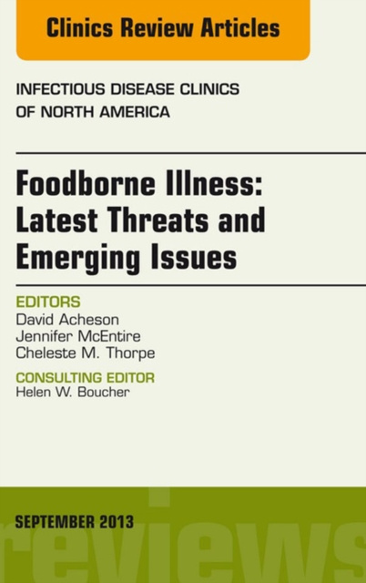 E-kniha Foodborne Illness: Latest Threats and Emerging Issues, an Issue of Infectious Disease Clinics David Acheson