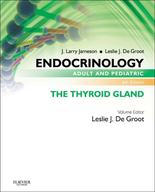 E-kniha Endocrinology Adult and Pediatric: The Thyroid Gland Leslie J. De Groot