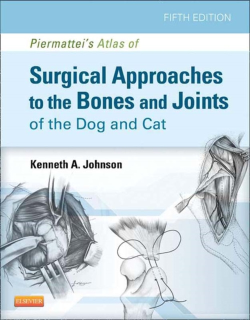 E-kniha Piermattei's Atlas of Surgical Approaches to the Bones and Joints of the Dog and Cat Kenneth A. Johnson
