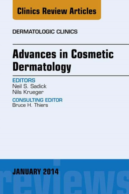 E-kniha Advances in Cosmetic Dermatology, an Issue of Dermatologic Clinics Neil S. Sadick