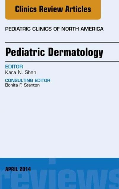 E-kniha Pediatric Dermatology, An Issue of Pediatric Clinics Kara N. Shah