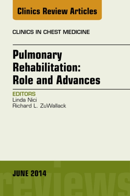 E-kniha Pulmonary Rehabilitation: Role and Advances, An Issue of Clinics in Chest Medicine Linda Nici