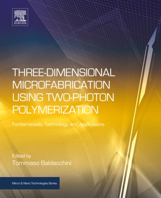 E-knjiga Three-Dimensional Microfabrication Using Two-Photon Polymerization Tommaso Baldacchini