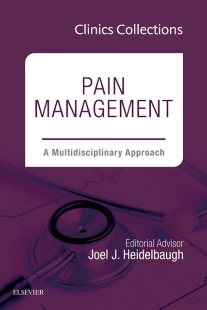 E-kniha Pain Management: A Multidisciplinary Approach, 1e (Clinics Collections) Joel J. Heidelbaugh