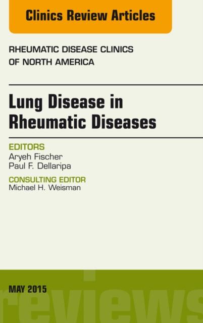 E-kniha Lung Disease in Rheumatic Diseases, An Issue of Rheumatic Disease Clinics Aryeh Fischer