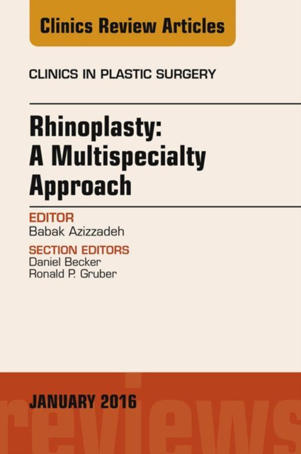 E-kniha Rhinoplasty: A Multispecialty Approach, An Issue of Clinics in Plastic Surgery Babak Azizzadeh