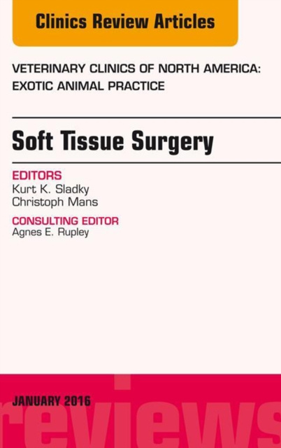 E-kniha Soft Tissue Surgery, An Issue of Veterinary Clinics of North America: Exotic Animal Practice Kurt Sladky