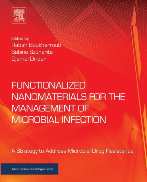 E-knjiga Functionalized Nanomaterials for the Management of Microbial Infection Rabah Boukherroub
