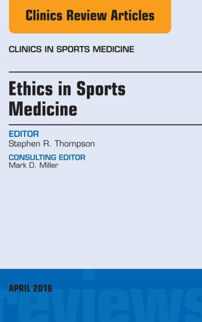 E-kniha Ethics in Sports Medicine, An Issue of Clinics in Sports Medicine Stephen R. Thompson