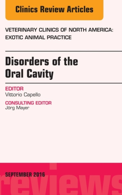 E-kniha Disorders of the Oral Cavity, An Issue of Veterinary Clinics of North America: Exotic Animal Practice Vittorio Capello