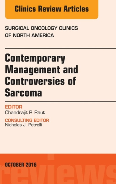 E-kniha Contemporary Management and Controversies of Sarcoma, An Issue of Surgical Oncology Clinics of North America Chandrajit P. Raut