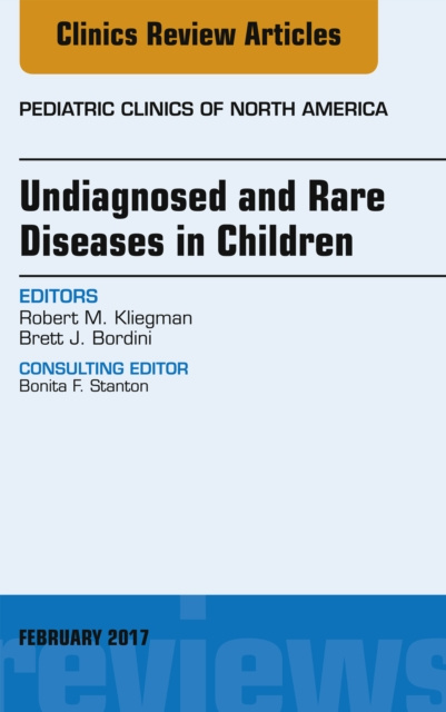 E-kniha Undiagnosed and Rare Diseases in Children, An Issue of Pediatric Clinics of North America Robert M. Kliegman