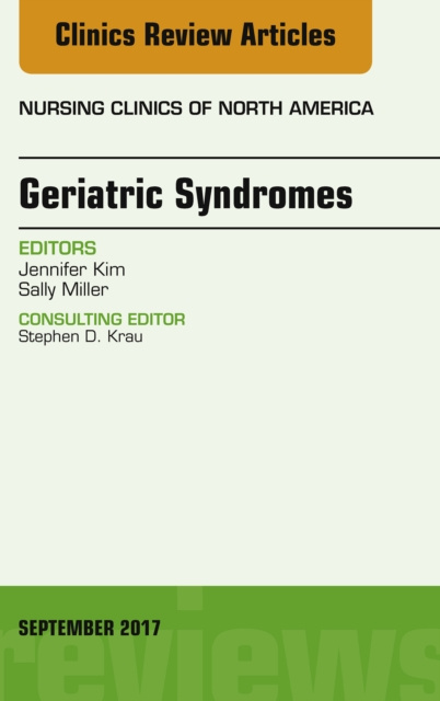 E-book Geriatric Syndromes, An Issue of Nursing Clinics Jennifer Kim