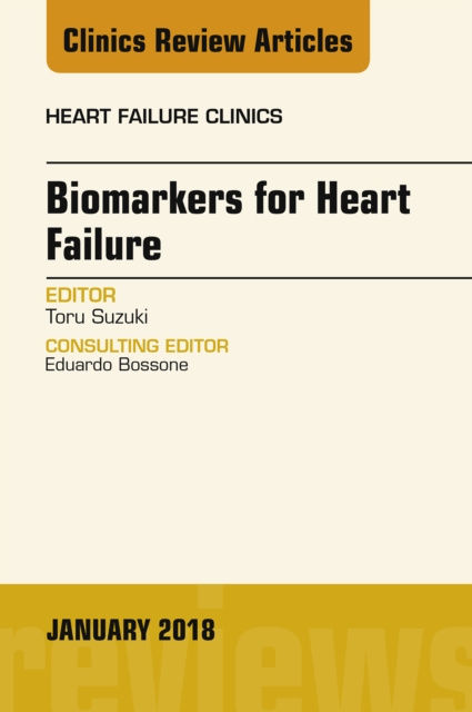 E-kniha Biomarkers for Heart Failure, An Issue of Heart Failure Clinics Toru Suzuki