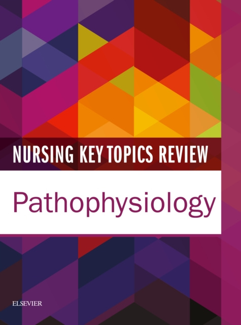 E-knjiga Nursing Key Topics Review: Pathophysiology E-Book Elsevier