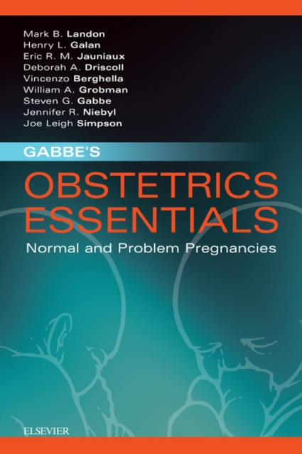 E-kniha Gabbe's Obstetrics Essentials: Normal & Problem Pregnancies E-Book Mark B Landon