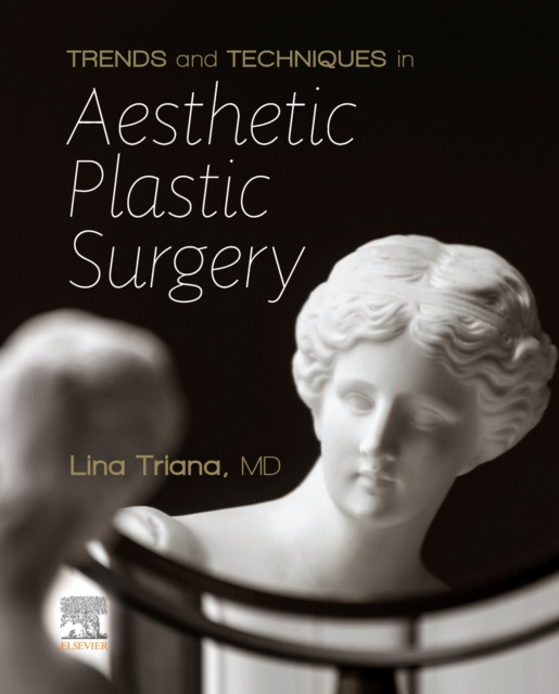 E-kniha Trends and Techniques Aesthetic Plastic Surgery, E-Book Lina Triana