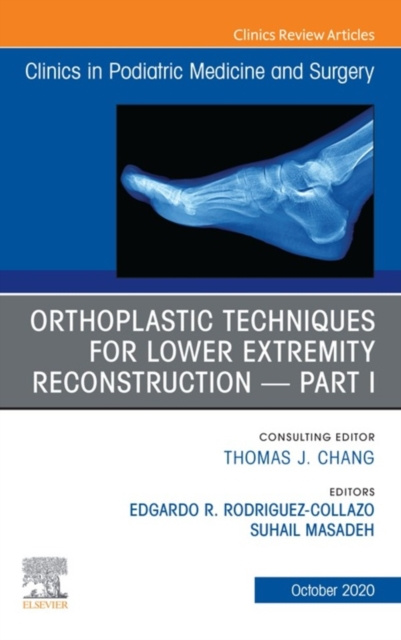 E-kniha Orthoplastic techniques for lower extremity reconstruction Part 1, An Issue of Clinics in Podiatric Medicine and Surgery,E-Book Edgardo R. Rodriguez-Collazo