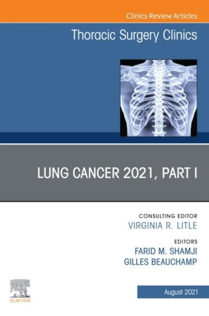 E-kniha Lung Cancer 2021, Part 1, An Issue of Thoracic Surgery Clinics,E-Book Farid M. Shamji