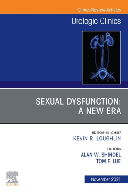 E-book Sexual Dysfunction: A New Era, An Issue of Urologic Clinics, E-Book Alan W Shindel