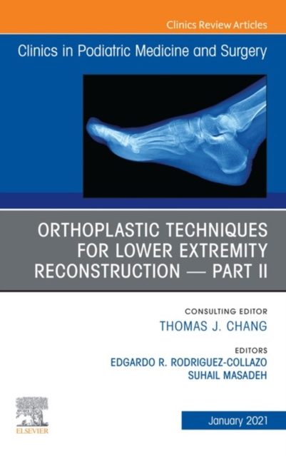 E-kniha Orthoplastic techniques for lower extremity reconstruction - Part II, An Issue of Clinics in Podiatric Medicine and Surgery, E-Book Edgardo R. Rodriguez-Collazo