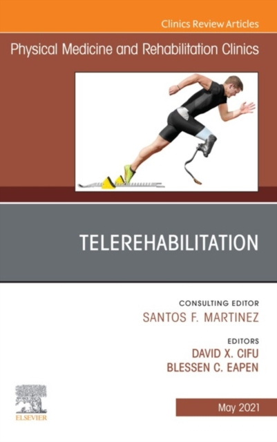 E-kniha Telerehabilitation, An Issue of Physical Medicine and Rehabilitation Clinics of North America David X. Cifu