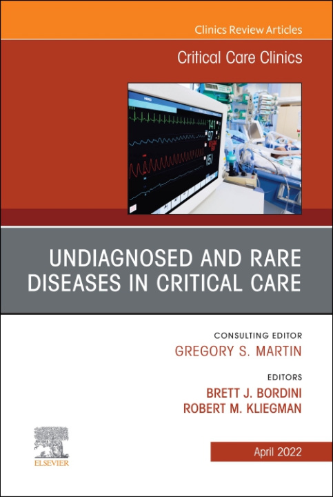 E-kniha Undiagnosed and Rare Diseases in Critical Care, An Issue of Critical Care Clinics, E-Book Robert M. Kliegman