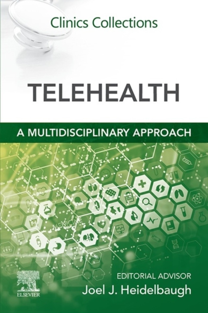 E-kniha Telehealth : A Multidisciplinary Approach Joel J. Heidelbaugh