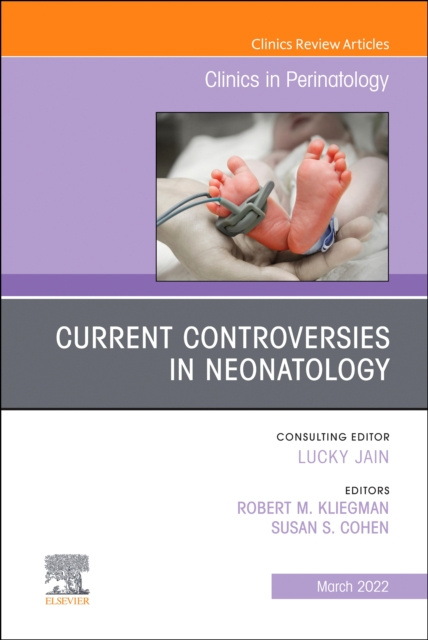 E-kniha Current Controversies in Neonatology, An Issue of Clinics in Perinatology, E-Book Robert M. Kliegman