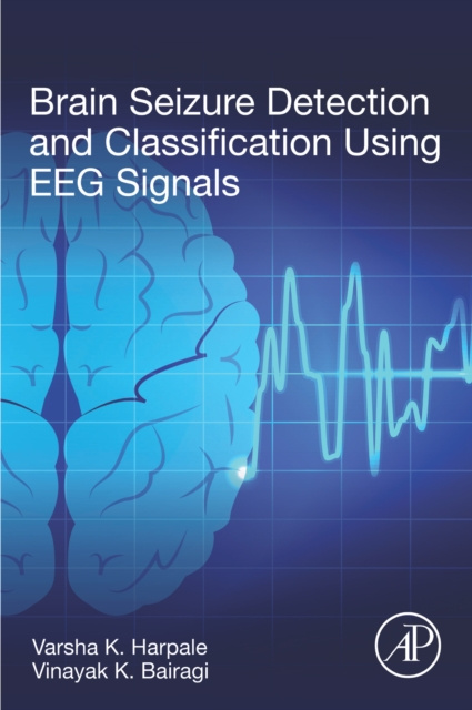 E-book Brain Seizure Detection and Classification Using EEG Signals Varsha K. Harpale