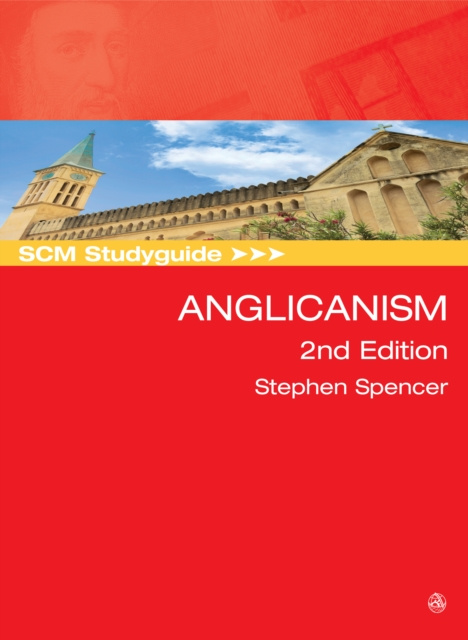 E-knjiga SCM Studyguide: Anglicanism Stephen Spencer