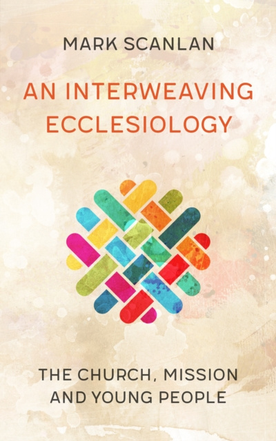 E-knjiga Interweaving Ecclesiology Mark Scanlan