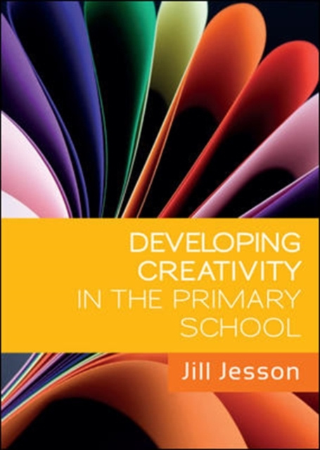 E-knjiga EBOOK: Developing Creativity in the Primary School Jill Jesson