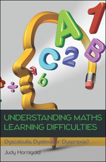E-knjiga EBOOK: Understanding Learning Difficulties in Maths: Dyscalculia, Dyslexia or Dyspraxia? Judy Hornigold