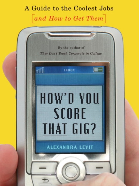 E-book How'd You Score That Gig? Alexandra Levit