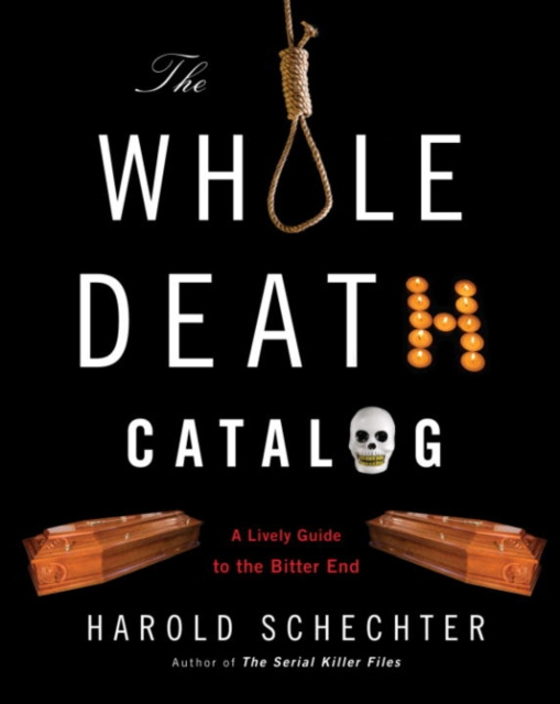 E-kniha Whole Death Catalog Harold Schechter