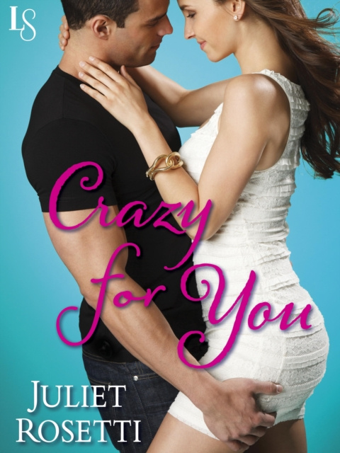 E-knjiga Crazy for You Juliet Rosetti