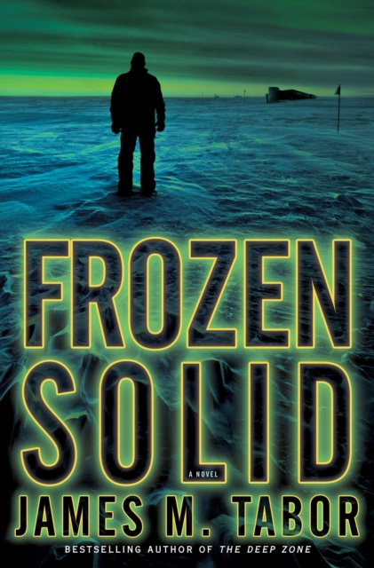 E-knjiga Frozen Solid: A Novel James Tabor