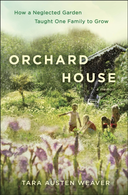 E-book Orchard House Tara Austen Weaver