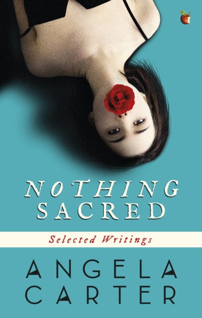 E-kniha Nothing Sacred Angela Carter