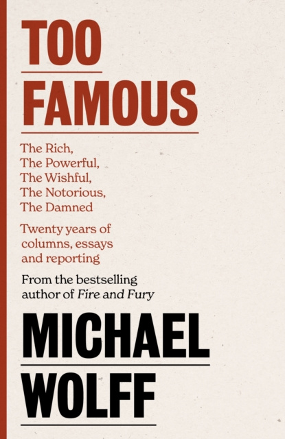 E-book Too Famous Michael Wolff