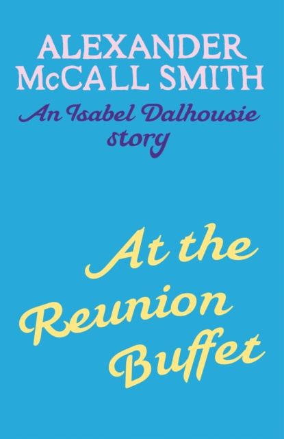 E-kniha At the Reunion Buffet Alexander McCall Smith