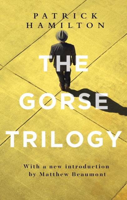 E-book Gorse Trilogy Patrick Hamilton