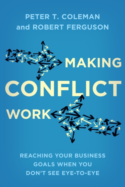E-kniha Making Conflict Work Peter T. Coleman
