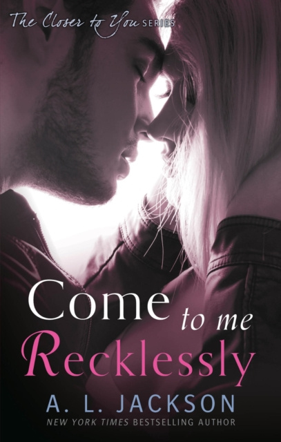 E-Book Come to Me Recklessly A. L. Jackson