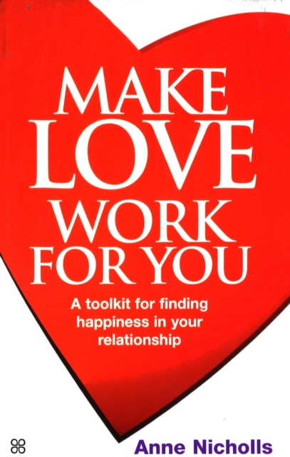 E-knjiga Make Love Work For You Anne Nicholls