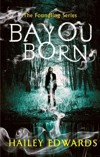 E-book Bayou Born Hailey Edwards