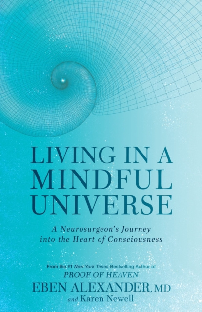 E-kniha Living in a Mindful Universe Eben Alexander